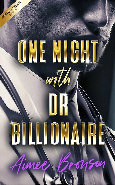 One Night with Dr. Billionaire: A Billionaire Boss Opposites Attract Romance