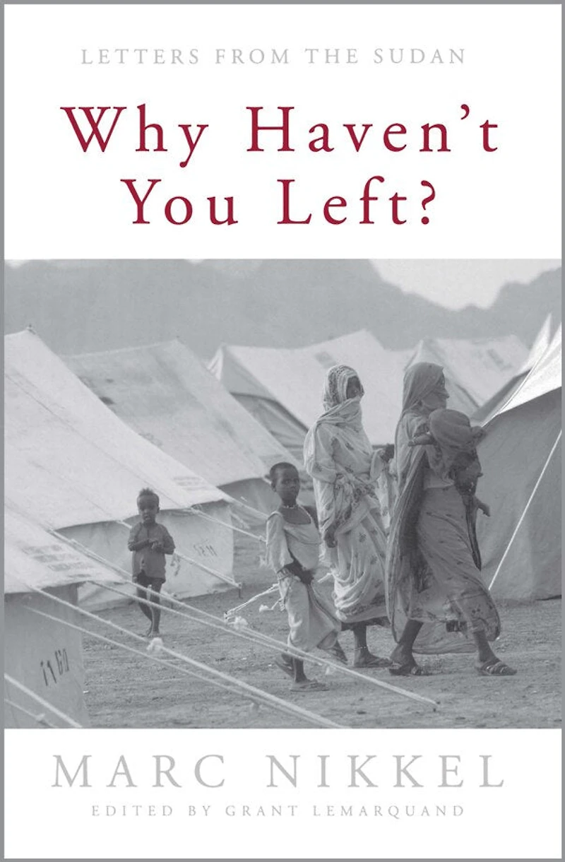 Why Haven't You Left?: Letters From The Sudan