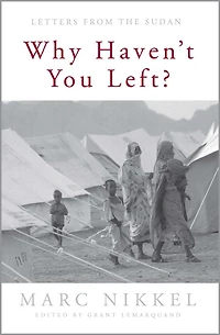 Why Haven't You Left?: Letters From The Sudan