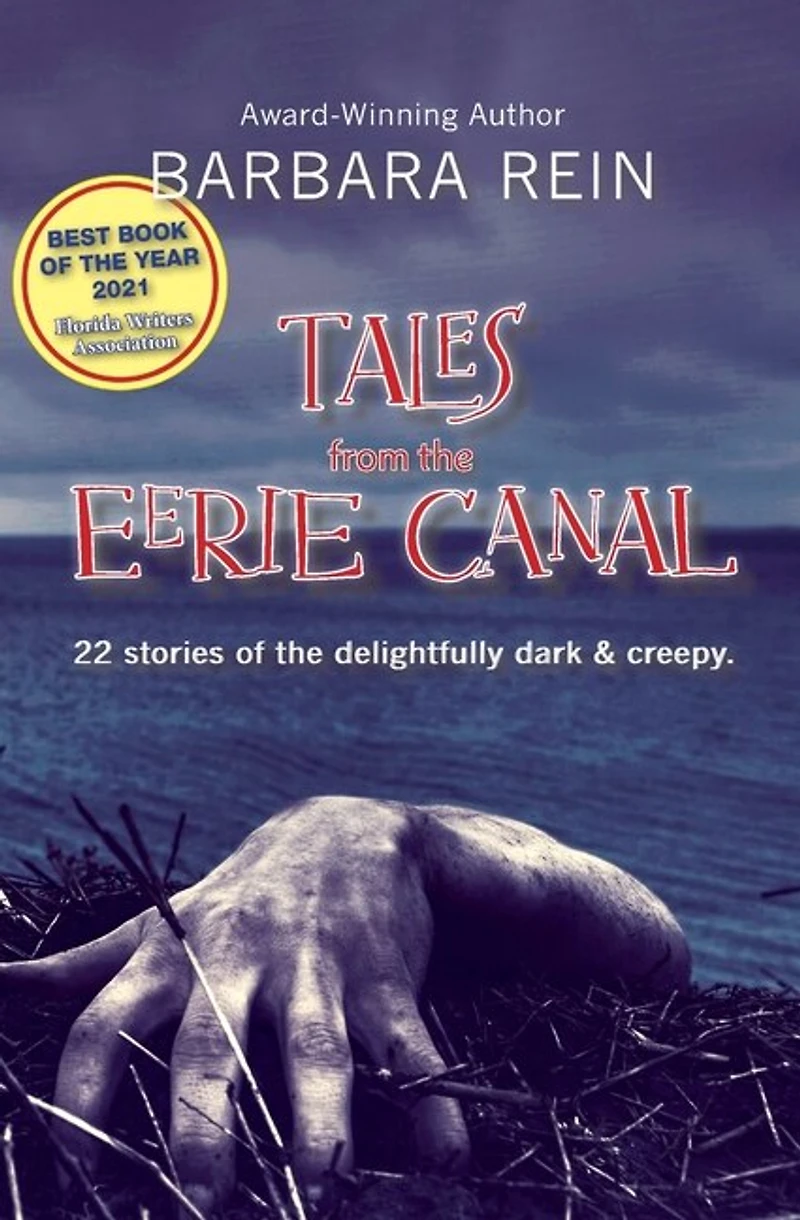 Tales From The Eerie Canal: 22 Stories Of The Delightfully Dark And Creepy