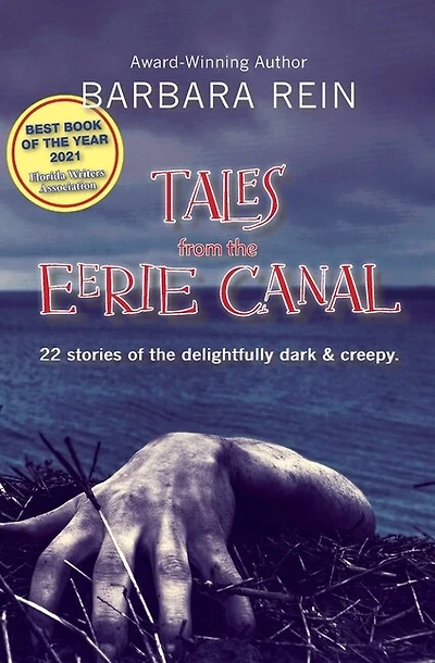 Tales From The Eerie Canal: 22 Stories Of The Delightfully Dark And Creepy