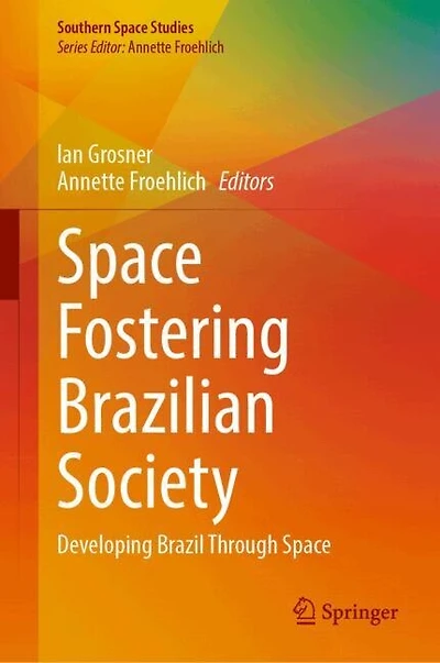 Space Fostering Brazilian Society: Developing Brazil Through