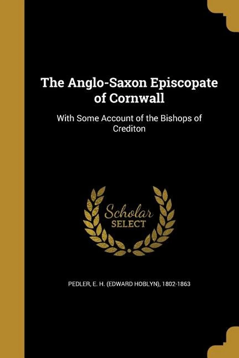 The Anglo-Saxon Episcopate of Cornwall