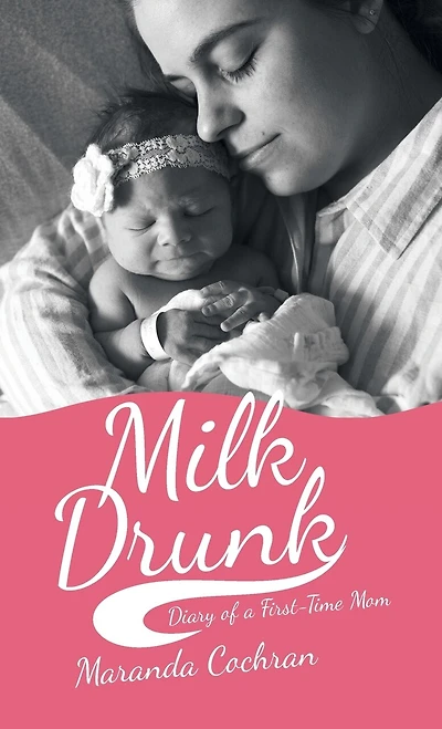 Milk Drunk: Diary Of A First-time Mom