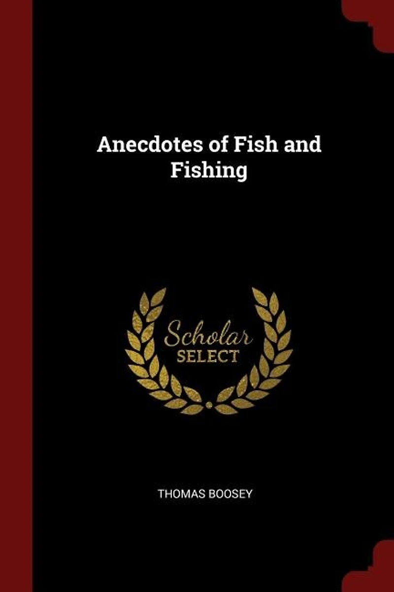 Anecdotes of Fish and Fishing (Classic Reprint)