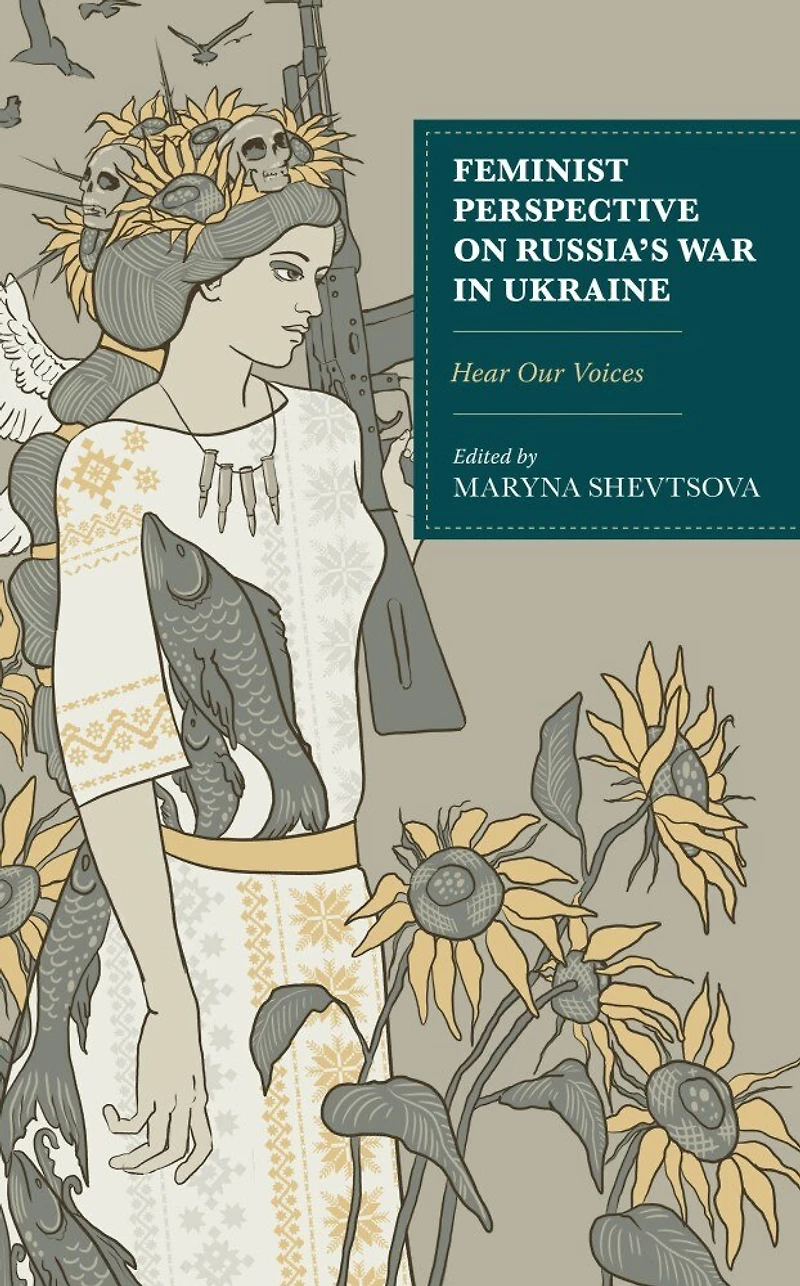 Feminist Perspective on Russia's War Ukraine: Hear Our Voices