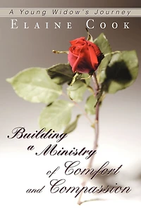 Building A Ministry of Comfort and Compassion: Young Widow's Journey