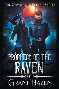 Covenant Keeper Series Novel 1: Prophecy of the Raven