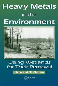 Heavy Metals the Environment: Using Wetlands for Their Removal