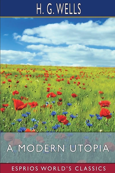 A Modern Utopia (Esprios Classics)