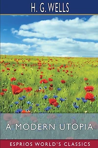 A Modern Utopia (Esprios Classics)