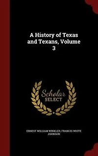A History of Texas and Texans, Volume 3