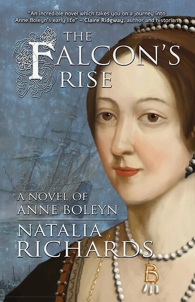 The Falcon's Rise: A Novel Of Anne Boleyn
