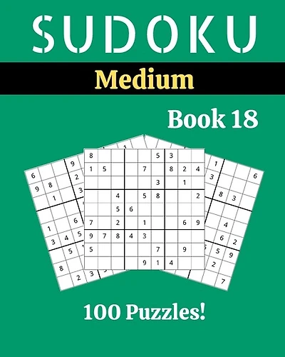 Sudoku Medium Book 18: 100 Sudoku for Adults - Large Print - Medium Difficulty - Solutions at the End - 8'' x 10''