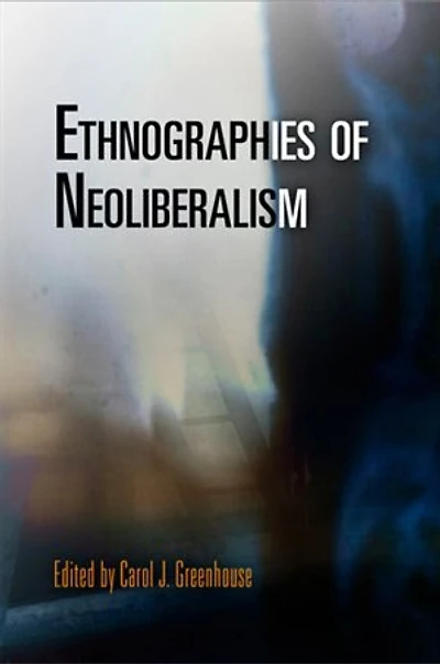 Ethnographies Of Neoliberalism