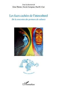 Les faces cachées de l'interculturel - la rencontre des p