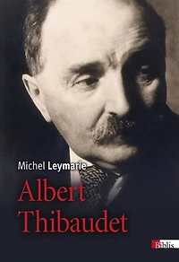 Albert Thibaudet, l'outsider du dedans