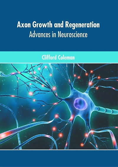 Axon Growth and Regeneration: Advances in Neuroscience