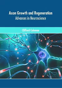 Axon Growth and Regeneration: Advances in Neuroscience