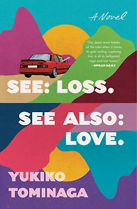 See Loss Also Love: A Novel