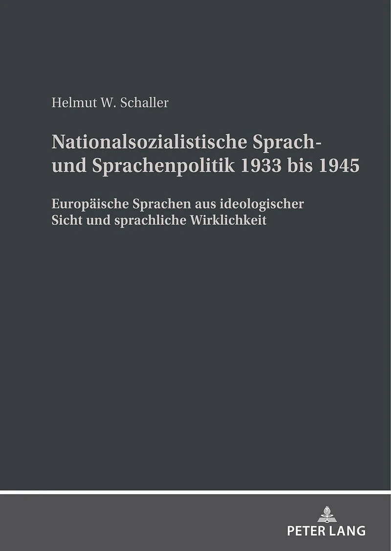 Nationalsozialistische Sprach- und Sprachenpolitik 1933 bis 1945: Europaeische Sprachen aus ideologischer Sicht sprachliche Wirklichkeit