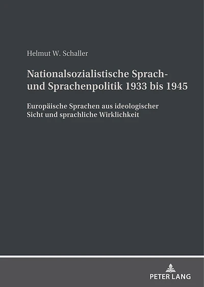 Nationalsozialistische Sprach- und Sprachenpolitik 1933 bis 1945: Europaeische Sprachen aus ideologischer Sicht sprachliche Wirklichkeit