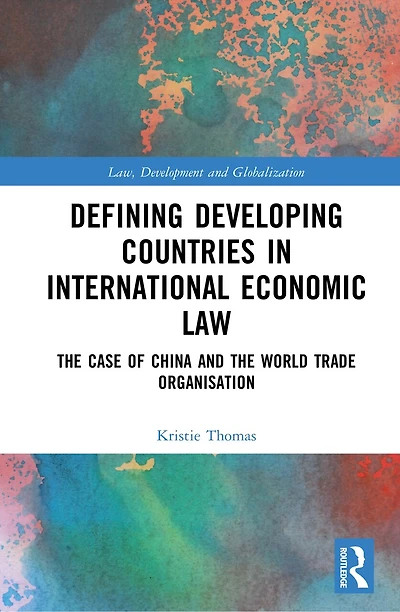 Defining Developing Countries International Economic Law: the Case of China and World Trade Organisation