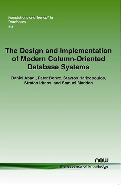 The Design and Implementation of Modern Column-Oriented Database Systems