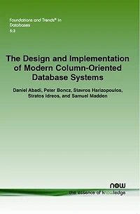 The Design and Implementation of Modern Column-Oriented Database Systems