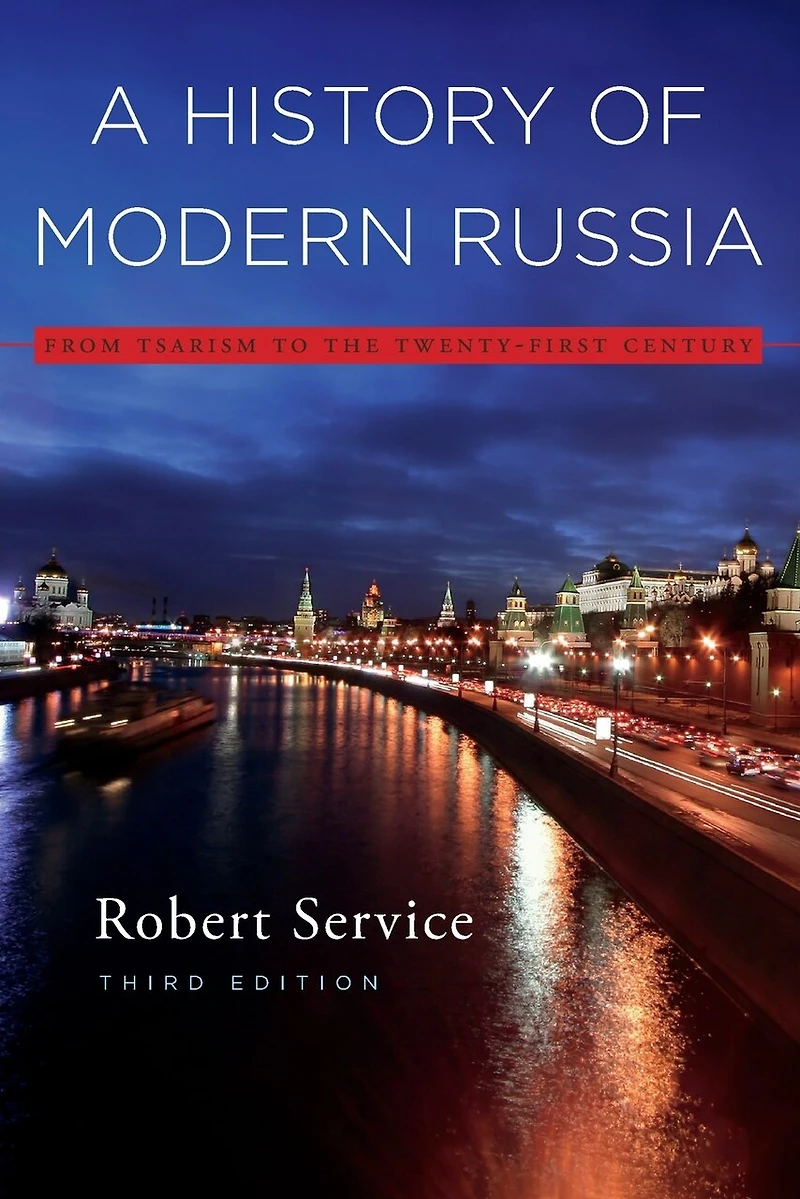 History of Modern Russia: From Tsarism to the Twenty-First Century, Third Edition