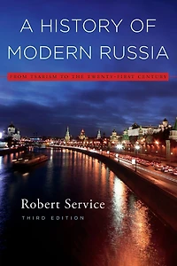 History of Modern Russia: From Tsarism to the Twenty-First Century, Third Edition