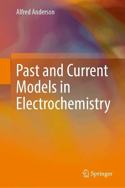 Past and Current Models Electrochemistry