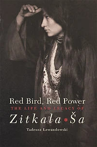 Red Bird, Power: The Life and Legacy of Zitkala-Ša
