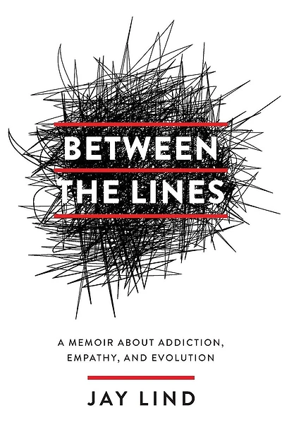 Between the Lines: A Memoir about Addiction, Empathy, and Evolution