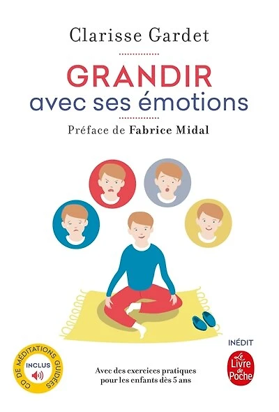 Grandir avec ses émotions: avec des exercices pratiques pour les enfants dès 5 ans