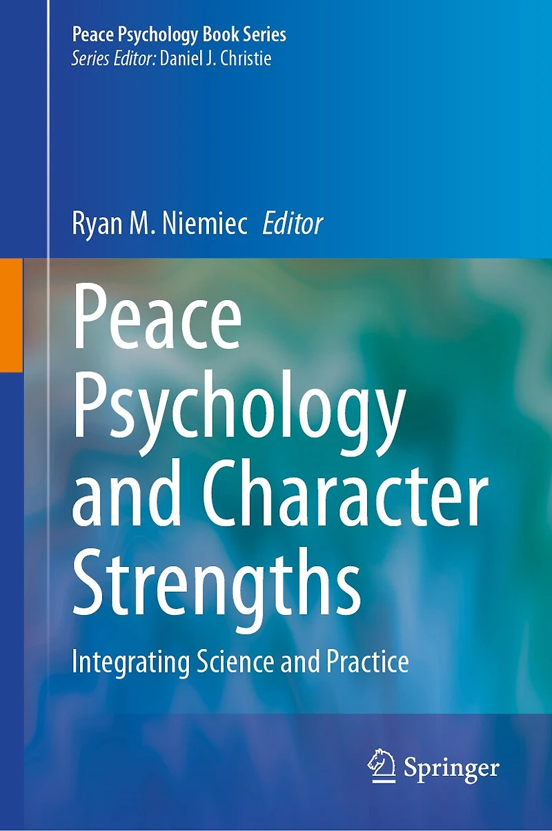 Peace Psychology and Character Strengths: Integrating Science Practice