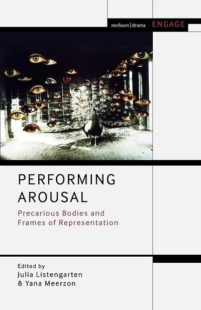 Performing Arousal: Precarious Bodies And Frames Of Representation