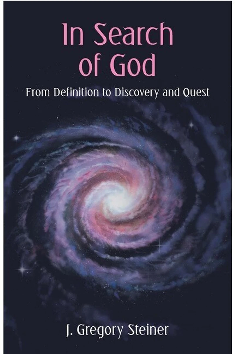 In Search of God: From Definition to Discovery and Quest