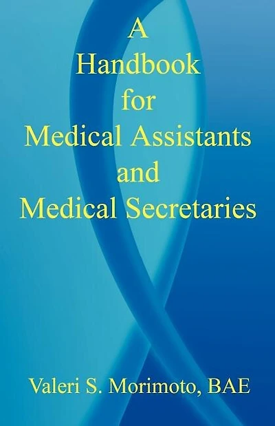 A Handbook For Medical Assistants And Medical Secretaries
