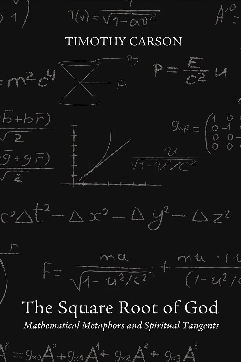 The Square Root of God: Mathematical Metaphors and Spiritual Tangents