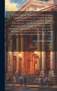 A Practical Treatise on Banking