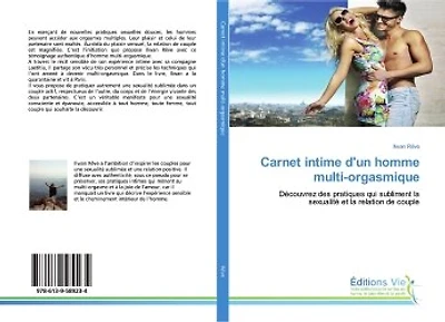 Carnet intime d'un homme multi-orgasmique: Découvrez des pratiques qui subliment la sexualité et la relation de couple