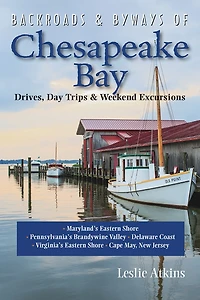 Backroads ; Byways of Chesapeake Bay: Drives; Day Trips & Weekend Excursions