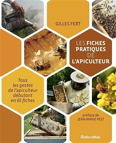 les 100 fiches de l'apiculteur: toutes techniques en pas à pour comprendre facilement