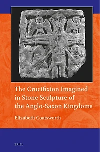 the Crucifixion Imagined Stone Sculpture of Anglo-Saxon Kingdoms