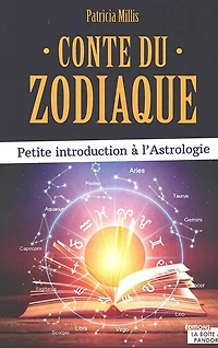 Conte du zodiaque: petite introduction à l'astrologie