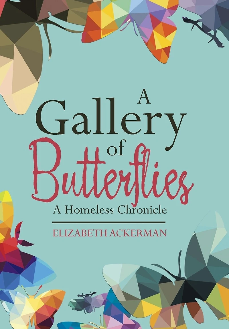 A Gallery of Butterflies: Homeless Chronicle
