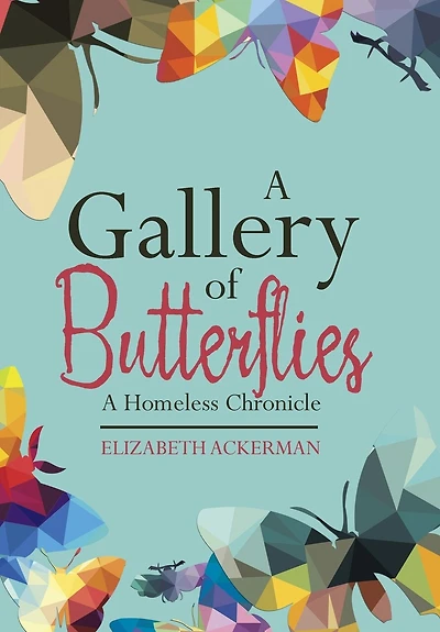 A Gallery of Butterflies: Homeless Chronicle