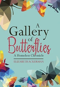 A Gallery of Butterflies: Homeless Chronicle