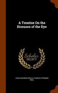 A Treatise On the Diseases of the Eye
